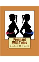 Pregnant With Twins