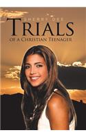 Trials of a Christian Teenager