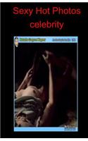 Sexy Hot Photos - Celebrity