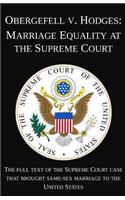 Obergefell v. Hodges: Marriage Equality at the Supreme Court: The full text of the Supreme Court case that brought same-sex marriage to the United States(English)