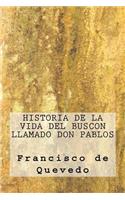 Historia de La Vida del Buscon Llamado Don Pablos