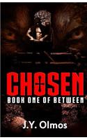 Chosen: Book One of Between(1 Between)