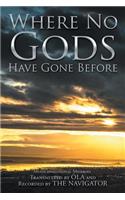 Where No Gods Have Gone Before