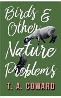 Bird and Other Nature Problems