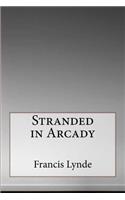 Stranded in Arcady