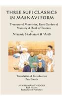 Three Sufi Classics in Masnavi Form: Treasury of Mysteries, Rose Garden of Mystery & Book of Ecstasy(English)