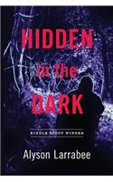 Hidden in the Dark
