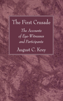 First Crusade: The Accounts of Eye-Witnesses and Participants