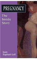 Pregnancy: The Inside Story