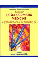 American Psychiatric Publishing Textbook of Psychosomatic Medicine