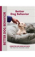 Better Dog Behavior and Training