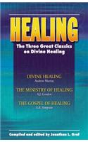 Healing: The Three Great Classics on Divine Healing