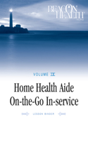 Home Health Aide On-The-Go In-Service Lessons: Vol. 9, Issue 7: Documentation