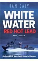 White Water Red Hot Lead