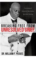 Breaking Free from Unresolved Grief: (English)