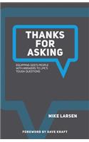 Thanks for Asking: Equipping God's People with Answers to Life's Tough Questions: Equipping God's People with Answers to Life's Tough Questions