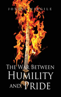 War Between HUMILITY and PRIDE