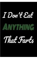 I don't eat anything that farts: Notebook for Vegans and Vegetarians, Notepad Animals Vegan Gifts journal /diary note 120 Blank Lined Page (6 x 9'), for men/women/Girls/Boys/ Kids