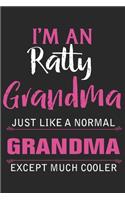 I'm an ratty grandma just like a normal grandpa except much cooler