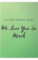 To Our Amazing Mama