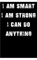 I Am Smart. Strong and I Can Do Anything