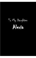 To My Dearest Daughter Alexia