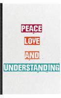 Peace Love And Understanding