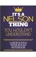 It's A Nelson Thing You Wouldn't Understand Large (8.5x11) Wide Ruled Notebook