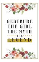 Gertrude The Girl The Myth The Legend: Lined Notebook / Journal Gift, 120 Pages, 6x9, Matte Finish, Soft Cover