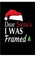 Dear Santa's I Was Framed