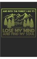 And Into The Forest I Go Lose My Mind