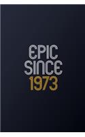 Epic Since 1973: Blank Lined Journal, Happy Birthday Notebook, Diary Perfect Gift For Your Loved Ones