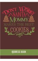 Don´t worry Santa. Mommy makes the best cookies