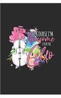 Of Course I'm Awesome I Play The Cello