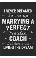 I Never Dreamed I'd End Up Marrying A Perfect Freakin' Coach