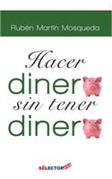 Hacer Dinero, Sin Tener Dinero