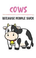 Cows Because People Suck