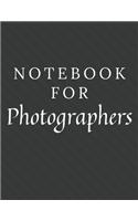 Notebook For Photographers: Photographers Notebook / Journal / Diary with Wide Ruled Paper for Birthdays or Christmas Gift