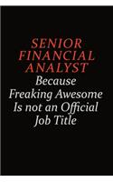 Senior Financial Analyst Because Freaking Awesome Is Not An Official Job Title