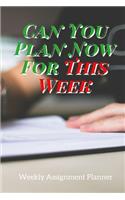 Can You Plan Now For This Week