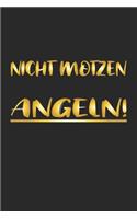 Nicht motzen Angeln: Notizbuch, Notizheft, Notizblock - Geschenk-Idee für Angler & Angel Fans - Dot Grid - A5 - 120 Seiten