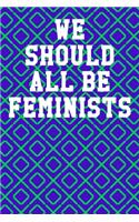 We Should All Be Feminists