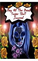 Day Of The Dead Sugar Skull Journal: Praying For Ancestors Friends Family & Diary Notebook / Dia De Los Muertos - Skull Makeup Print