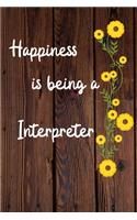 Happiness is being a Interpreter: Interpreter Career School Graduation Gift Journal / Notebook / Diary / Unique Greeting Card Alternative