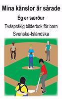 Svenska-Isländska Mina känslor är sårade/Ég er særður Tvåspråkig bilderbok för barn