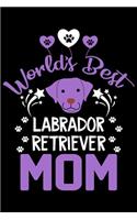 World's best Labrador Retriever mom