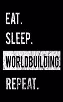Eat Sleep Worldbuilding Repeat: 2020 Calendar Day to Day Planner Dated Journal Notebook Diary 8" x 10" 110 Pages Clean Detailed Book