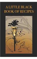 A Little Black Book of Recipes: Stylishly illustrated little notebook is the perfect accessory or gift for everyone who loves recipes and cooking.