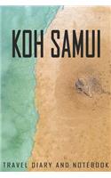 Koh Samui Travel Diary and Notebook: Travel Diary for Koh Samui. A logbook with important pre-made pages and many free sites for your travel memories. For a present, notebook or as a pa