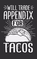 Will Trade Appendix For Tacos: Surgery recovery gifts, after surgery gifts, gifts for surgery recovery, appendix removal gifts 6x9 Journal Gift Notebook with 125 Lined Pages